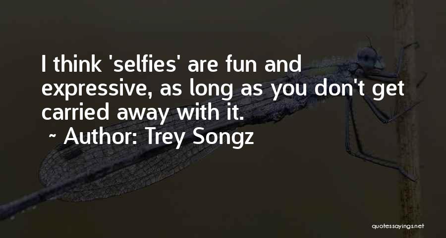 B & W Selfies Quotes By Trey Songz