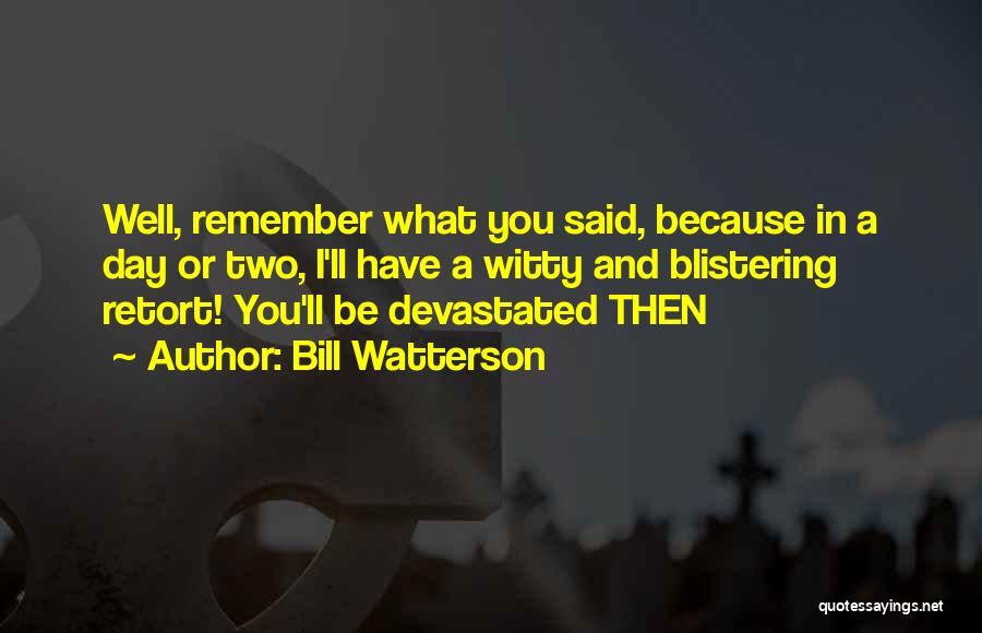 B Watterson Quotes By Bill Watterson