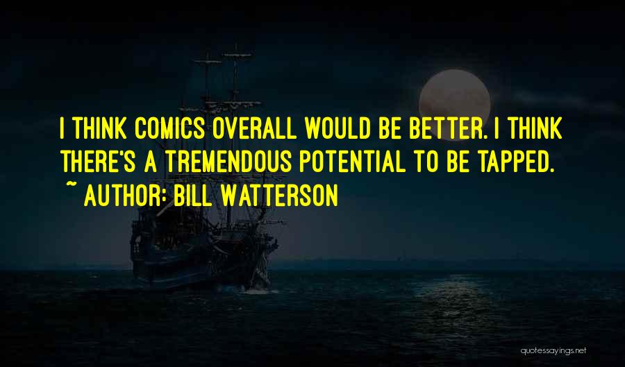 B Watterson Quotes By Bill Watterson