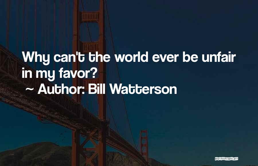 B Watterson Quotes By Bill Watterson