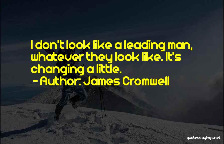 B4u Quotes By James Cromwell