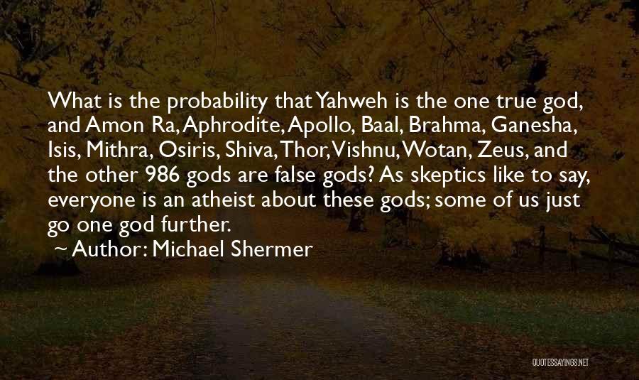 Baal Quotes By Michael Shermer