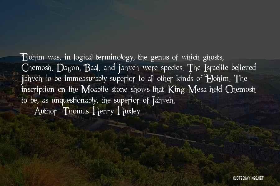 Baal Quotes By Thomas Henry Huxley