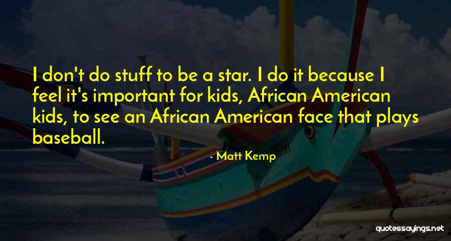 Baastrup Syndrome Quotes By Matt Kemp Baastrup Syndrome Quotes By Matt Kemp