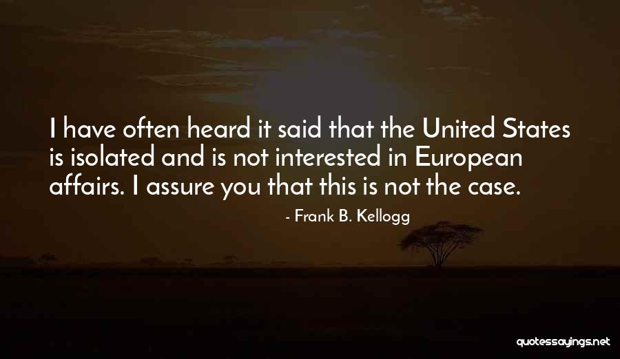 Baathist Regime Quotes By Frank B. Kellogg Baathist Regime Quotes By Frank B. Kellogg