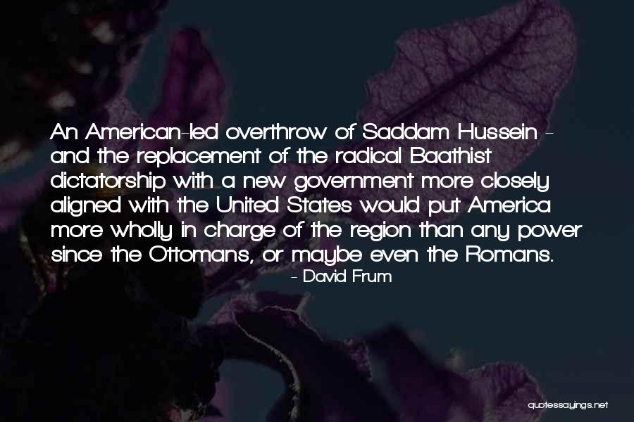 Baathist Saddam Quotes By David Frum Baathist Saddam Quotes By David Frum
