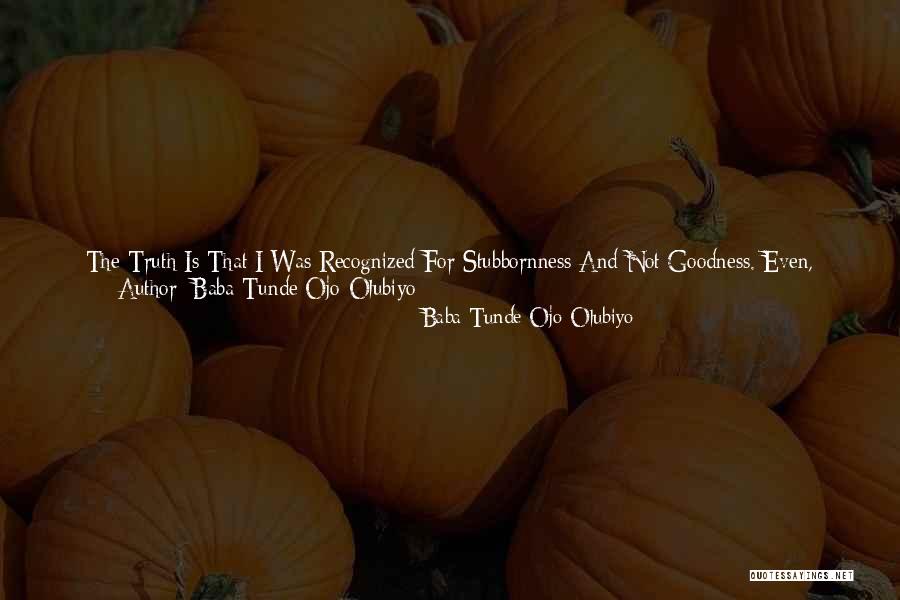 Baba Tunde Ojo-Olubiyo Quotes 1373114 Baba Tunde Ojo-Olubiyo Quotes 1373114