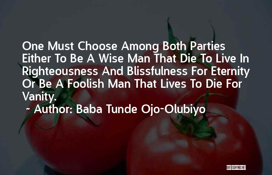Baba Tunde Ojo-Olubiyo Quotes 651614