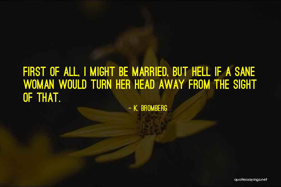 Baba Vanga Quotes By K. Bromberg Baba Vanga Quotes By K. Bromberg