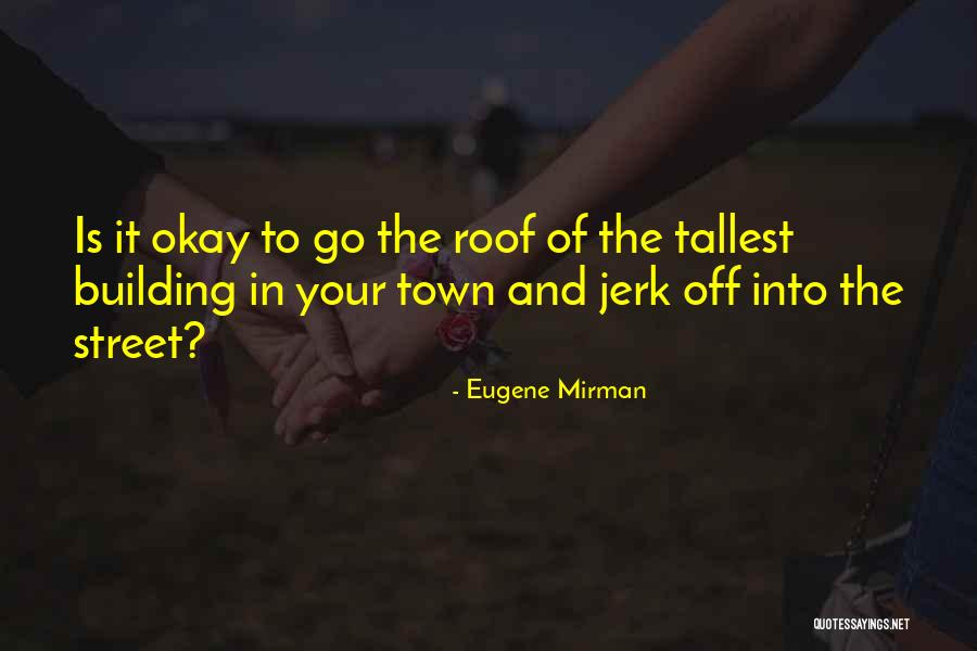 Babae Lalaki Quotes By Eugene Mirman Babae Lalaki Quotes By Eugene Mirman