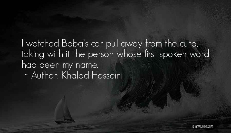 Baba's Quotes By Khaled Hosseini