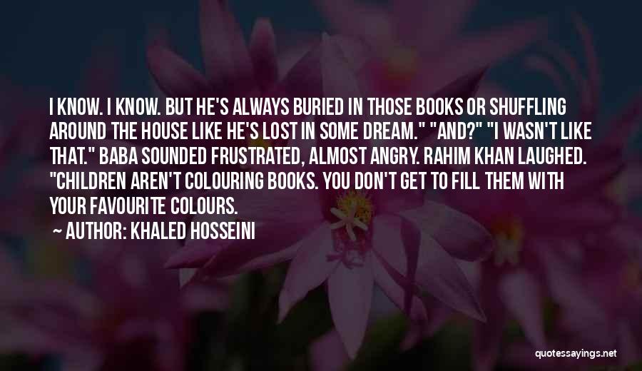 Baba's Quotes By Khaled Hosseini