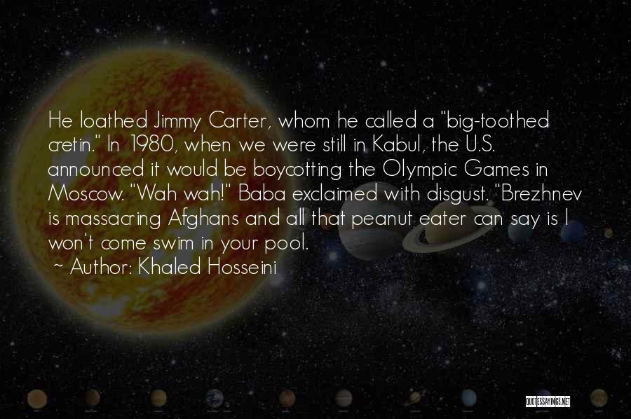 Baba's Quotes By Khaled Hosseini