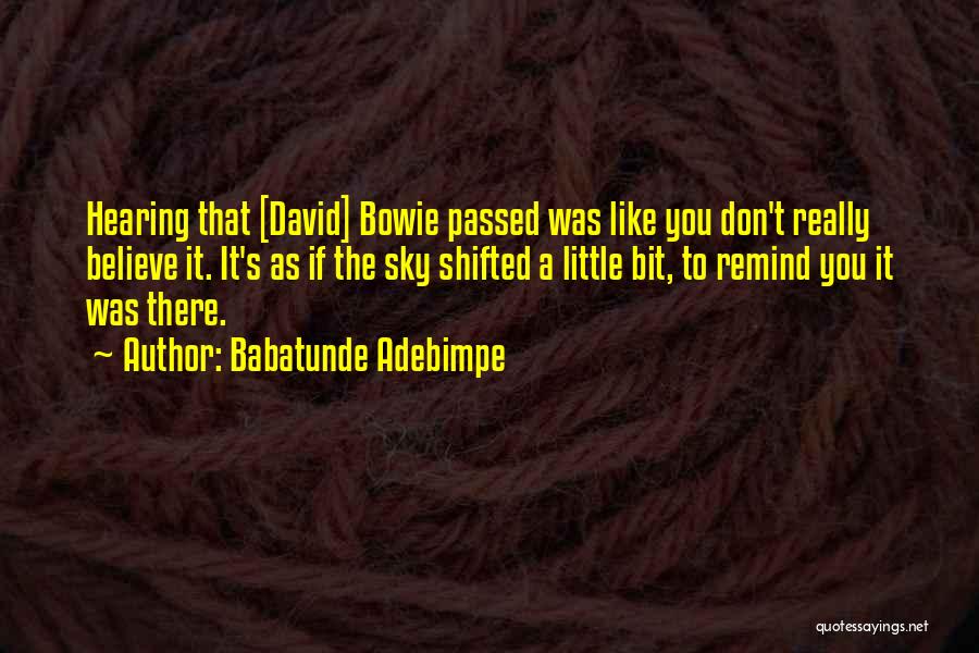 Babatunde Quotes By Babatunde Adebimpe