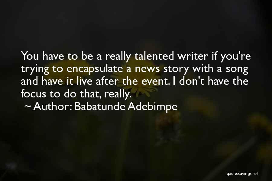 Babatunde Quotes By Babatunde Adebimpe