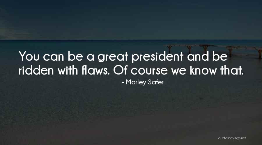 Babayeva Oguljahan Quotes By Morley Safer Babayeva Oguljahan Quotes By Morley Safer