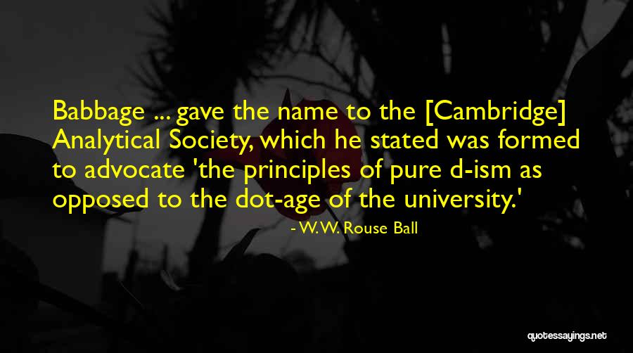 Babbage Quotes By W. W. Rouse Ball Babbage Quotes By W. W. Rouse Ball