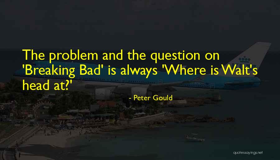 Babbano Quotes By Peter Gould Babbano Quotes By Peter Gould