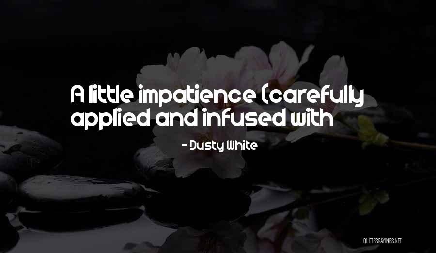 Babbity Bumble Quotes By Dusty White Babbity Bumble Quotes By Dusty White