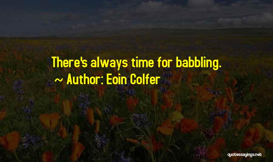 Babbling Quotes By Eoin Colfer