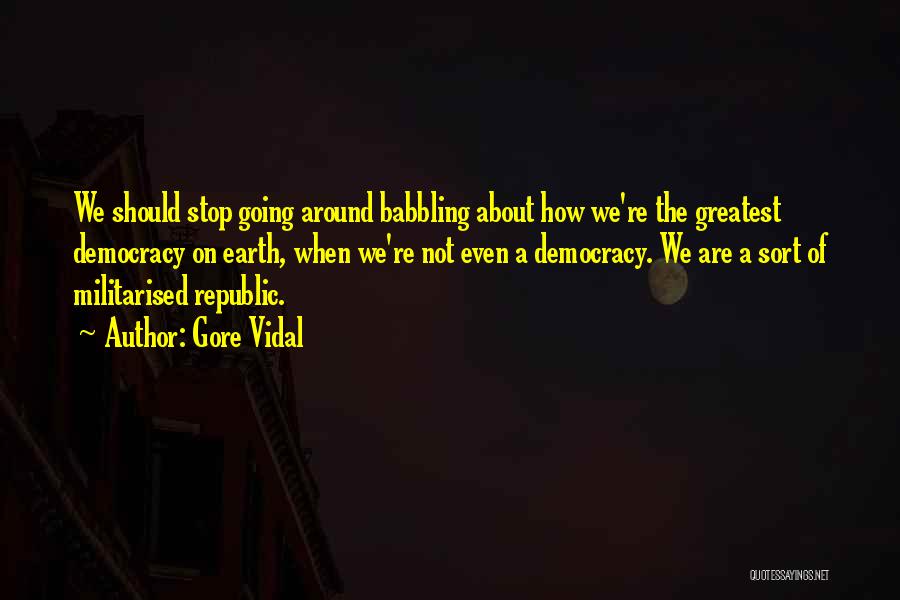 Babbling Quotes By Gore Vidal