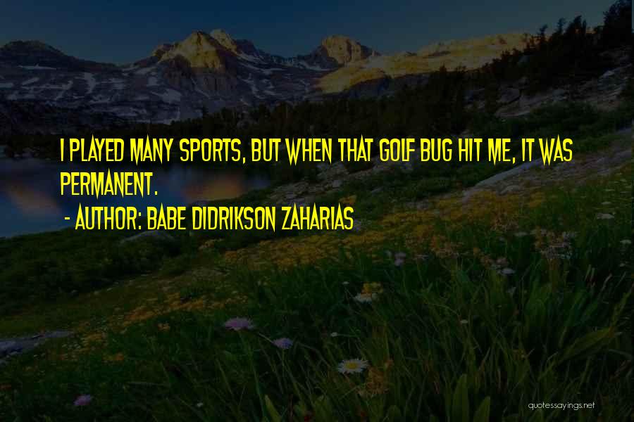 Babe Didrikson Quotes By Babe Didrikson Zaharias