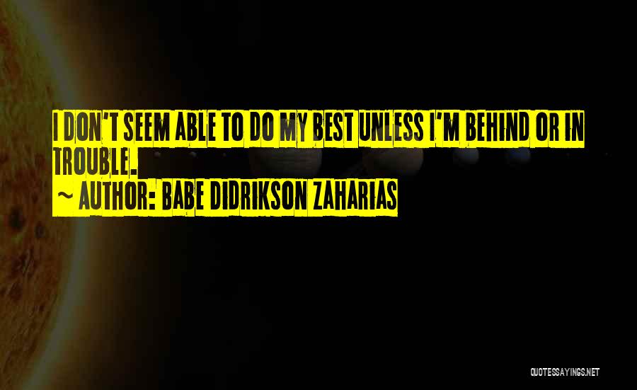 Babe Didrikson Quotes By Babe Didrikson Zaharias