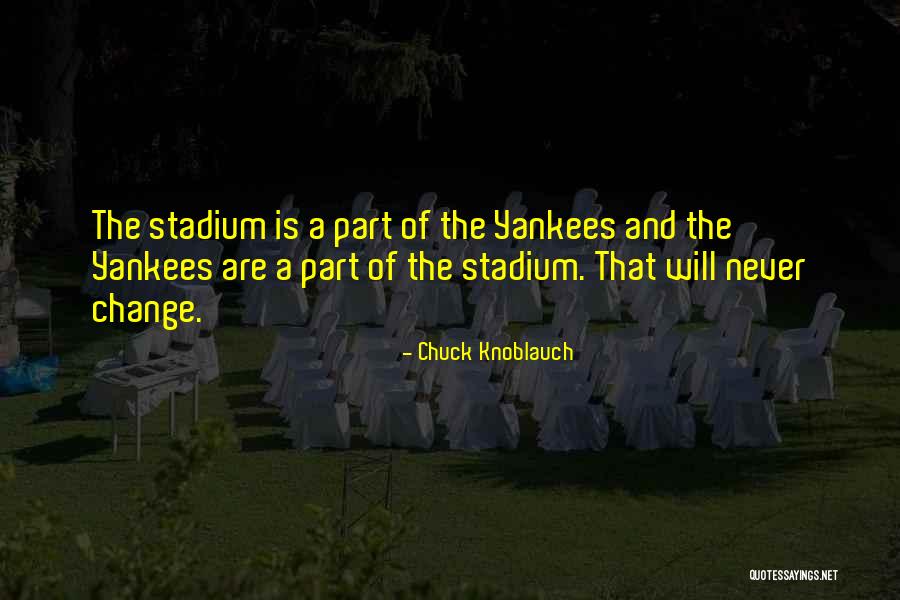 Babe Ferdinand Quotes By Chuck Knoblauch