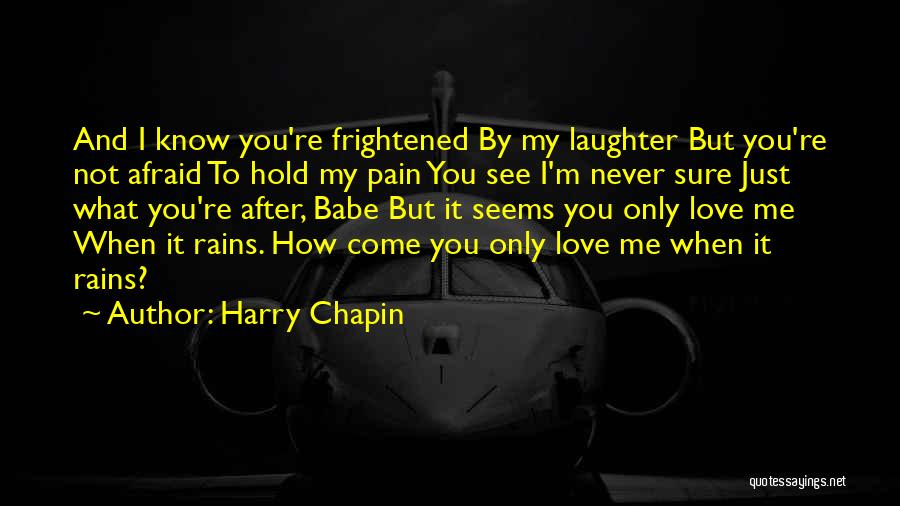 Babe I Love You Quotes By Harry Chapin