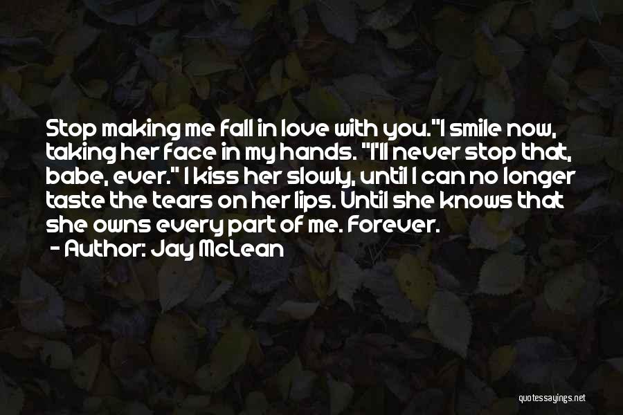 Babe I Love You Quotes By Jay McLean