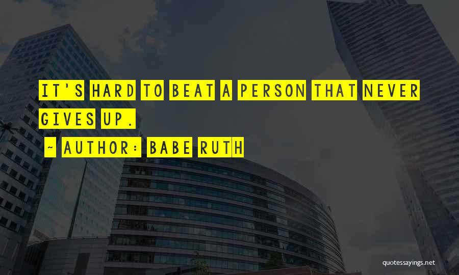 Babe Quotes By Babe Ruth