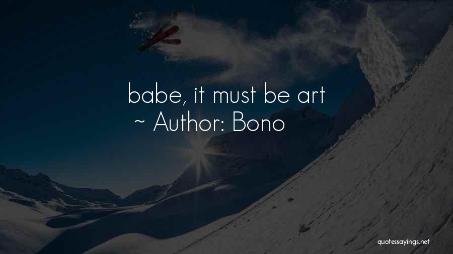 Babe Quotes By Bono