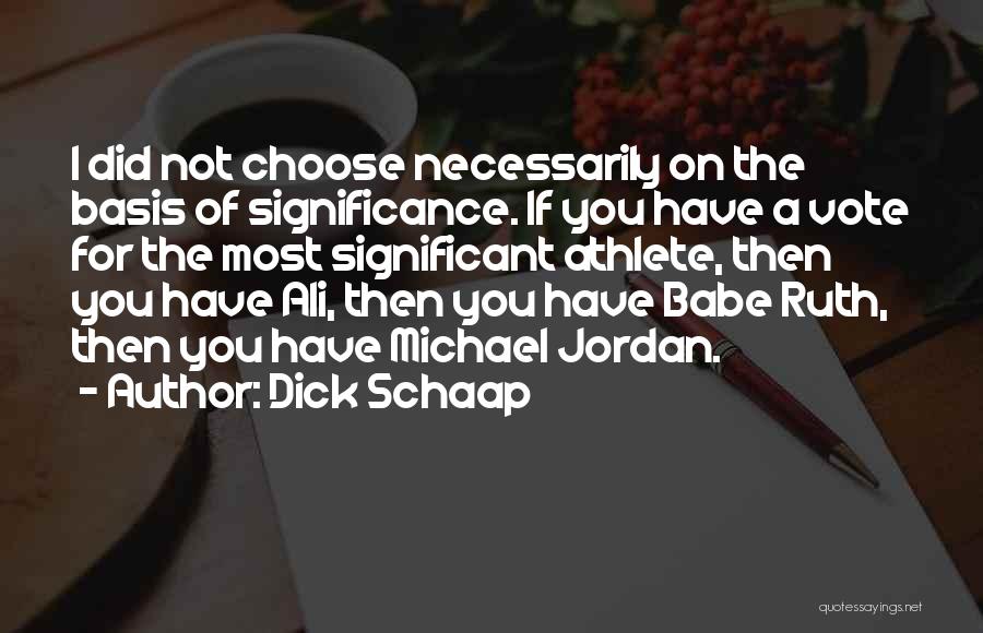 Babe Quotes By Dick Schaap