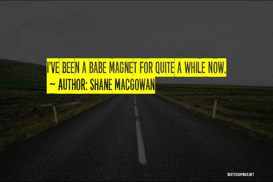 Babe Quotes By Shane MacGowan