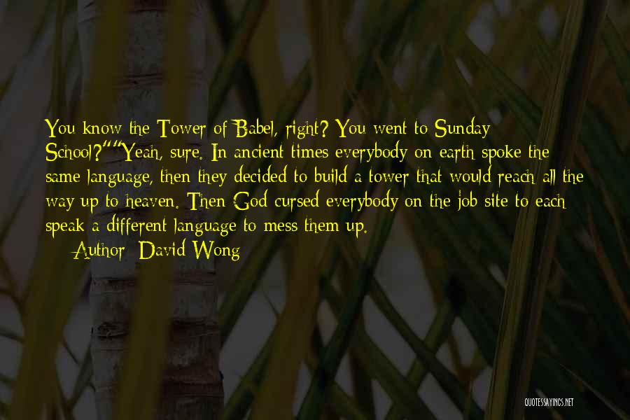 Babel Quotes By David Wong Babel Quotes By David Wong