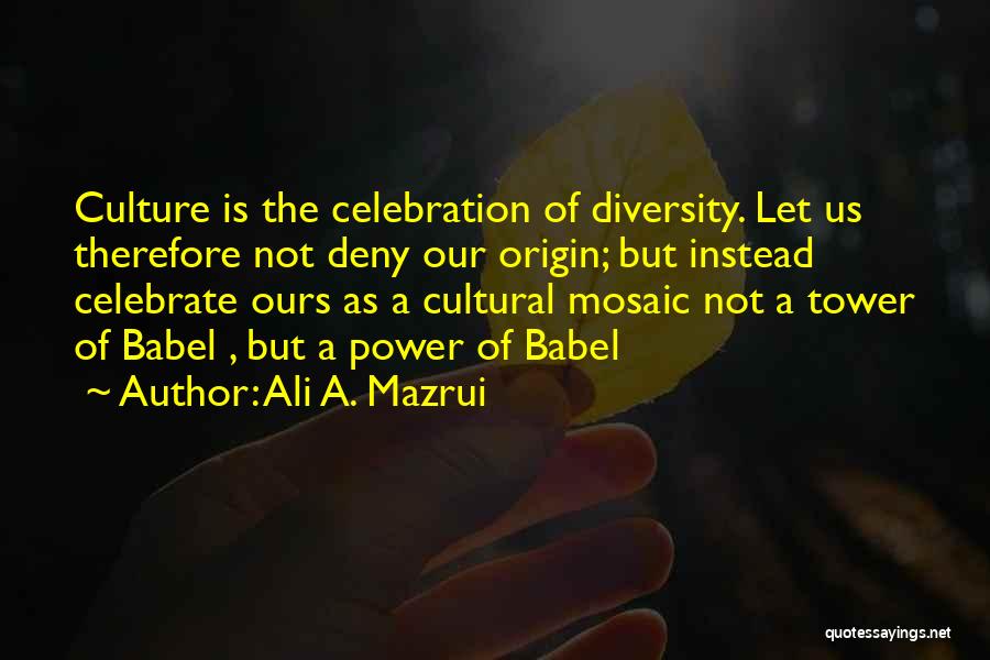 Babel Tower Quotes By Ali A. Mazrui