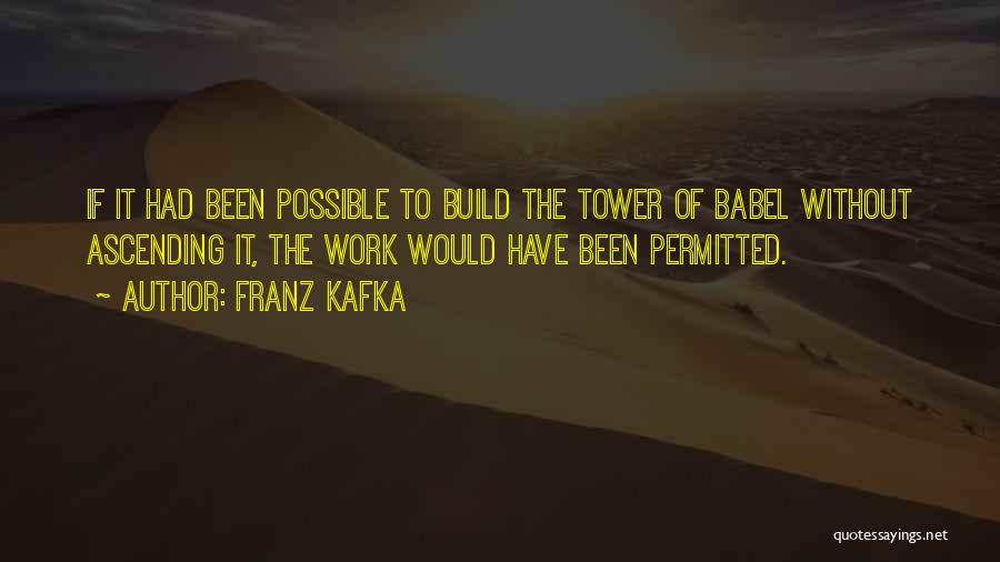 Babel Tower Quotes By Franz Kafka