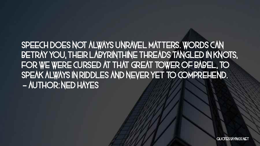Babel Tower Quotes By Ned Hayes