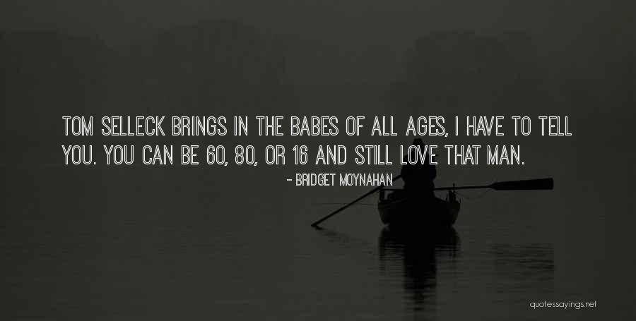 Babes Quotes By Bridget Moynahan Babes Quotes By Bridget Moynahan