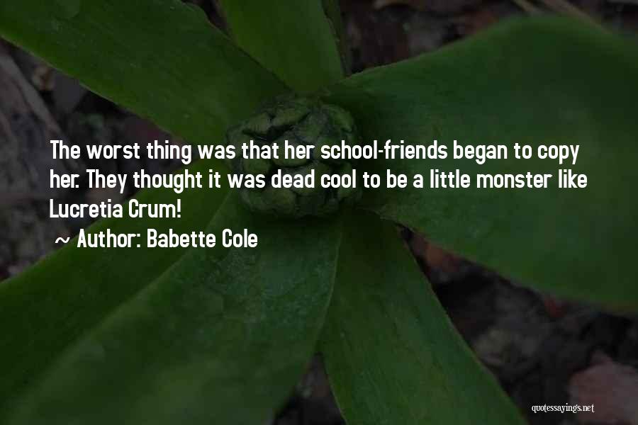 Babette Quotes By Babette Cole