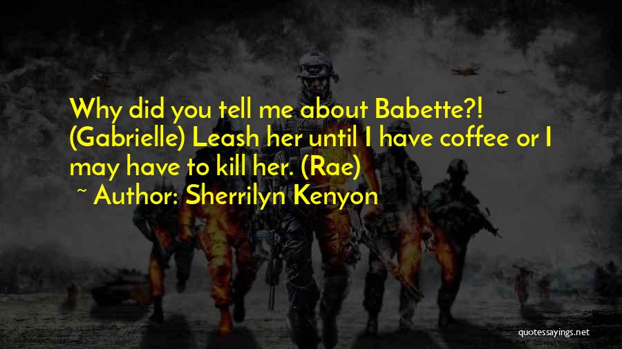 Babette Quotes By Sherrilyn Kenyon