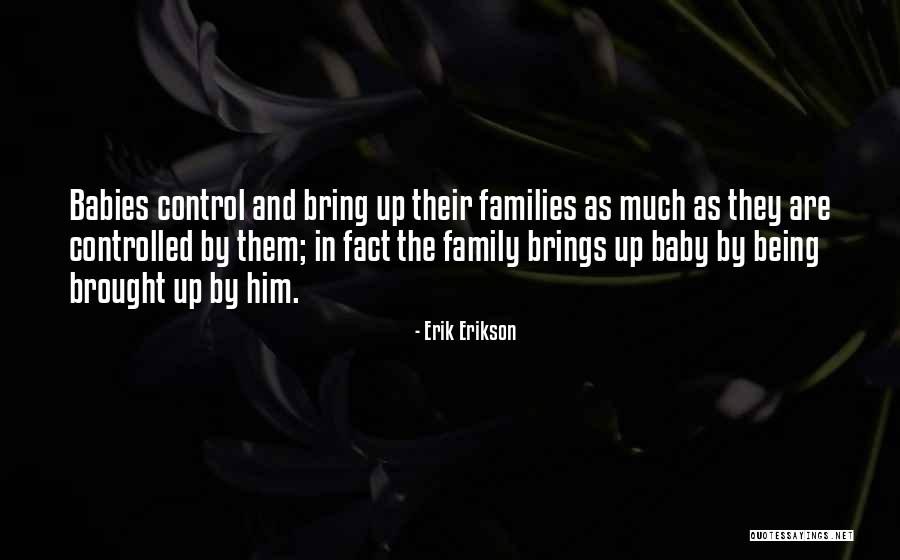 Babies And Family Quotes By Erik Erikson Babies And Family Quotes By Erik Erikson