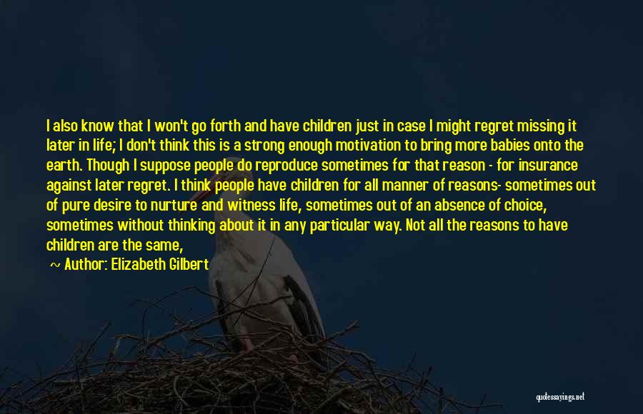 Babies And Life Quotes By Elizabeth Gilbert