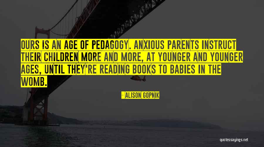 Babies And Parents Quotes By Alison Gopnik Babies And Parents Quotes By Alison Gopnik