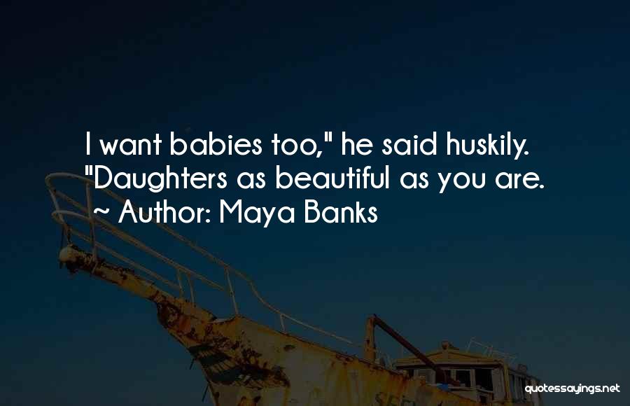 Babies Are Beautiful Quotes By Maya Banks