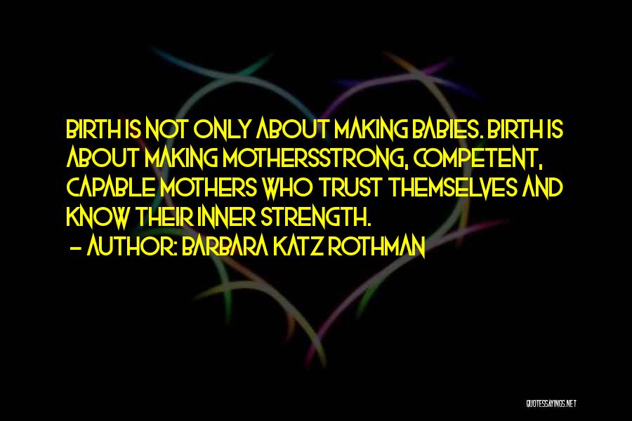 Babies Birth Quotes By Barbara Katz Rothman