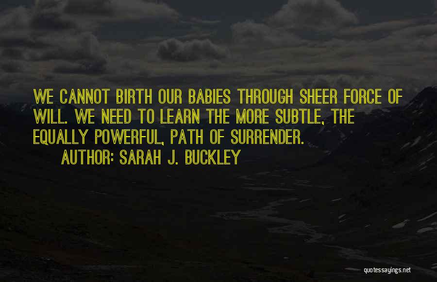 Babies Birth Quotes By Sarah J. Buckley