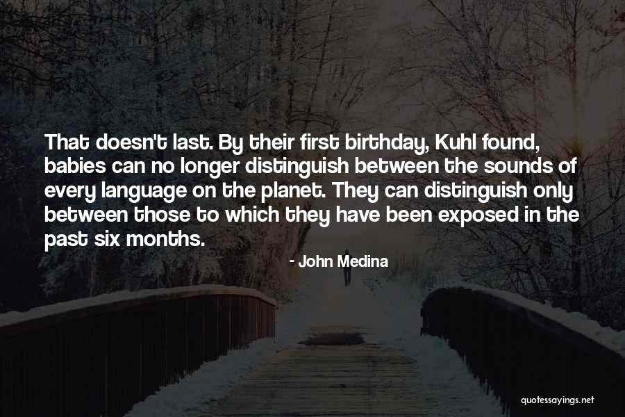 Babies Birthday Quotes By John Medina