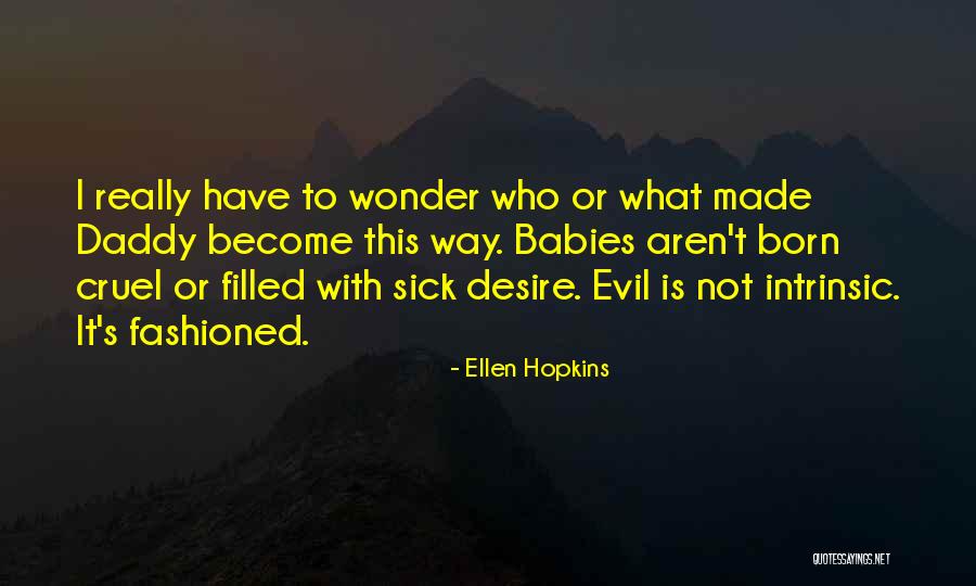 Babies Born Quotes By Ellen Hopkins Babies Born Quotes By Ellen Hopkins