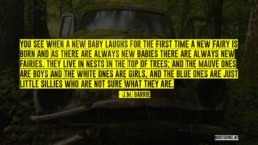Babies Born Quotes By J.M. Barrie Babies Born Quotes By J.M. Barrie